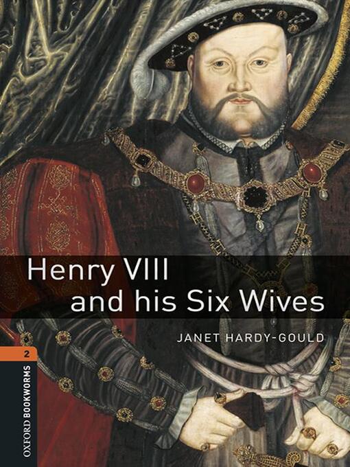 Title details for Henry VIII and His Six Wives by Janet Hardy-Gould - Available